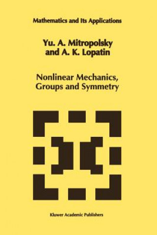 Kniha Nonlinear Mechanics, Groups and Symmetry Yuri A. Mitropolsky