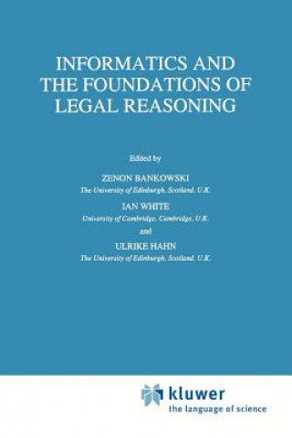 Livre Informatics and the Foundations of Legal Reasoning Z. Bankowski