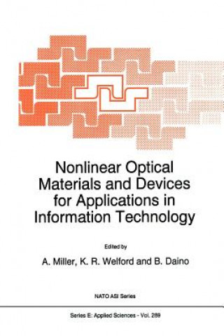 Kniha Nonlinear Optical Materials and Devices for Applications in Information Technology A. Miller