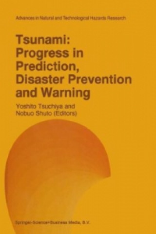 Kniha Tsunami: Progress in Prediction, Disaster Prevention and Warning Yoshito Tsuchiya