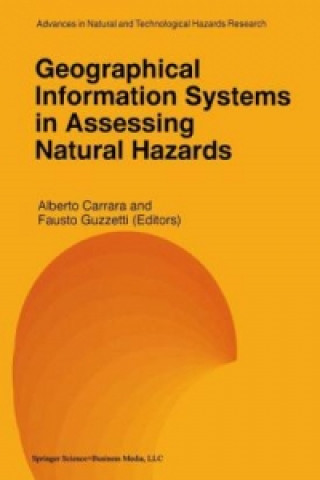 Kniha Geographical Information Systems in Assessing Natural Hazards Alberto Carrara