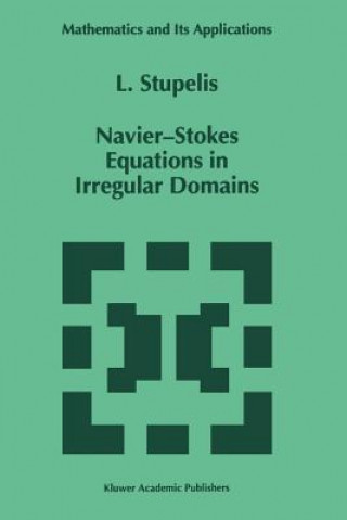 Kniha Navier-Stokes Equations in Irregular Domains L. Stupelis