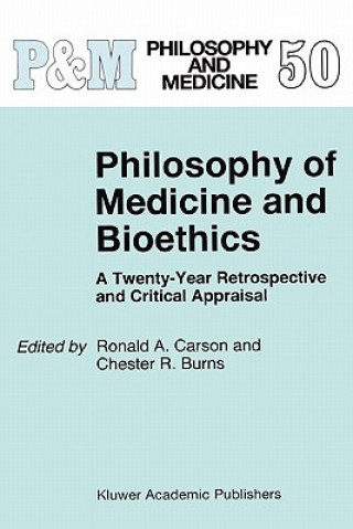 Knjiga Philosophy of Medicine and Bioethics Ronald A. Carson