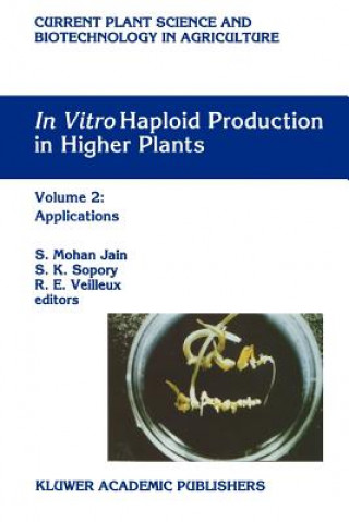 Kniha In Vitro Haploid Production in Higher Plants S. Mohan Jain