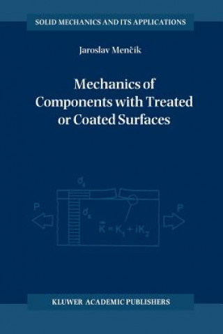 Książka Mechanics of Components with Treated or Coated Surfaces Jaroslav Mencík