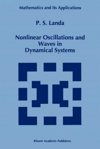 Kniha Nonlinear Oscillations and Waves in Dynamical Systems P.S Landa