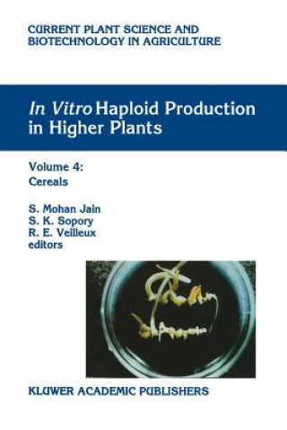 Knjiga In vitro Haploid Production in Higher Plants S. Mohan Jain