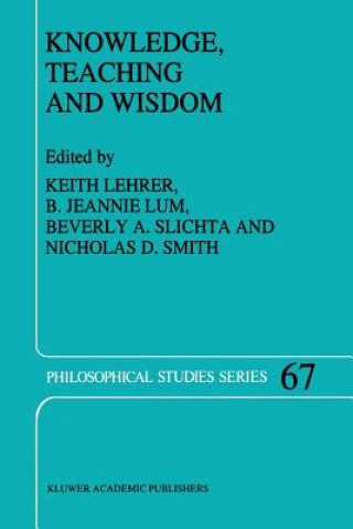 Kniha Knowledge, Teaching and Wisdom Keith Lehrer