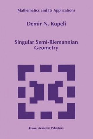 Kniha Singular Semi-Riemannian Geometry D.N. Kupeli