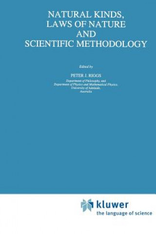 Książka Natural Kinds, Laws of Nature and Scientific Methodology Peter J. Riggs