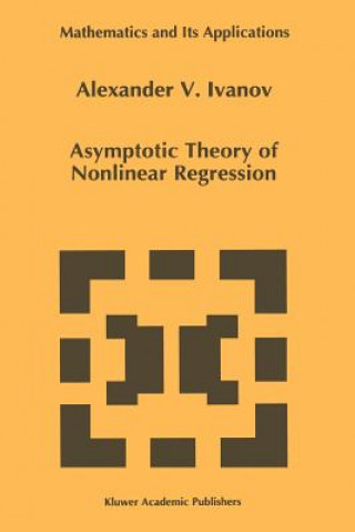 Könyv Asymptotic Theory of Nonlinear Regression A. A. Ivanov