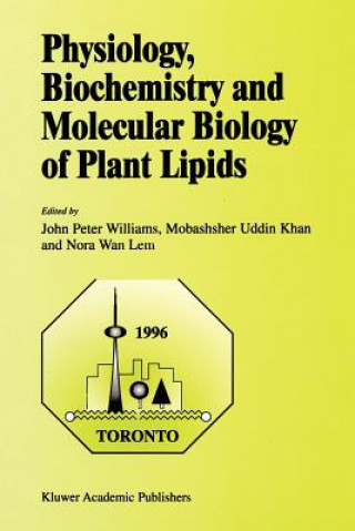 Książka Physiology, Biochemistry and Molecular Biology of Plant Lipids John Peter Williams