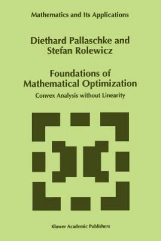Kniha Foundations of Mathematical Optimization Diethard Ernst Pallaschke