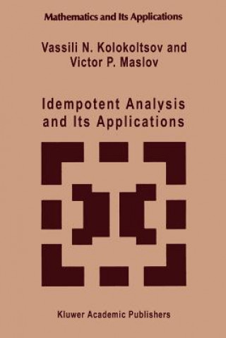 Livre Idempotent Analysis and Its Applications Vassili N. Kolokoltsov