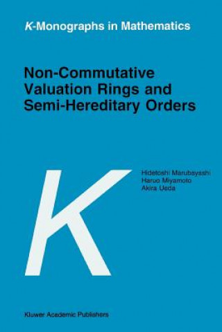 Kniha Non-Commutative Valuation Rings and Semi-Hereditary Orders H. Marubayashi