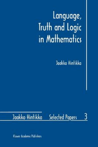 Book Language, Truth and Logic in Mathematics Jaakko Hintikka