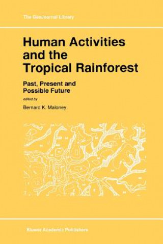 Książka Human Activities and the Tropical Rainforest Bernard K. Maloney