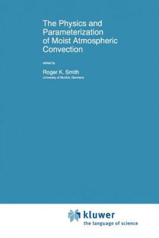 Carte Physics and Parameterization of Moist Atmospheric Convection R.K. Smith