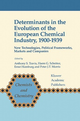 Buch Determinants in the Evolution of the European Chemical Industry, 1900-1939 Anthony S. Travis