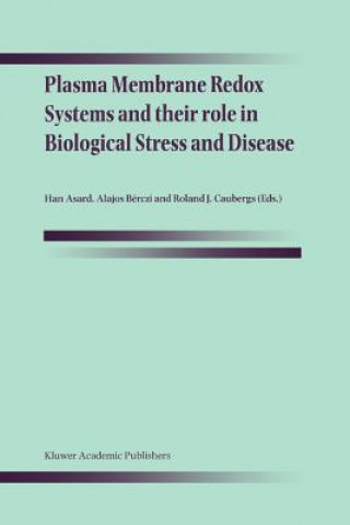 Carte Plasma Membrane Redox Systems and their role in Biological Stress and Disease Han Asard