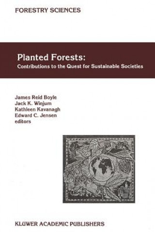 Kniha Planted Forests: Contributions to the Quest for Sustainable Societies James Reid Boyle