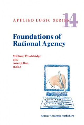 Kniha Foundations of Rational Agency Michael Wooldridge