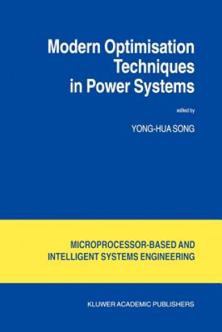 Książka Modern Optimisation Techniques in Power Systems ong-Hua Song