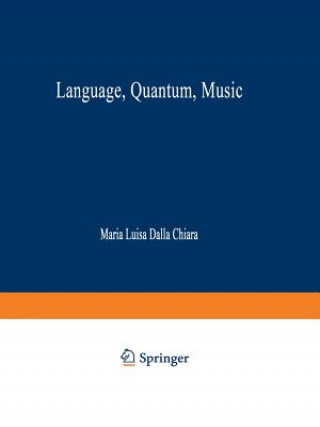 Könyv Language, Quantum, Music Maria L. Dalla Chiara