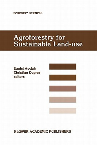 Kniha Agroforestry for Sustainable Land-Use Fundamental Research and Modelling with Emphasis on Temperate and Mediterranean Applications Daniel Auclair