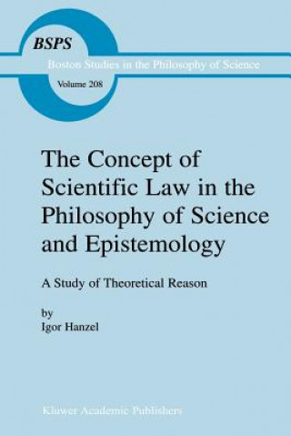 Könyv Concept of Scientific Law in the Philosophy of Science and Epistemology Igor Hanzel