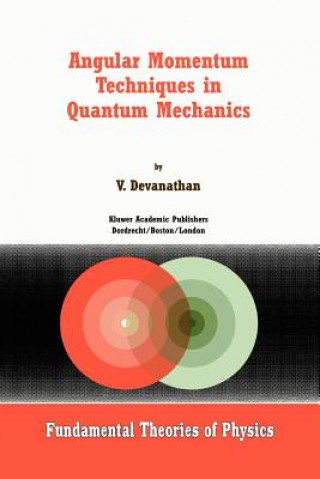 Könyv Angular Momentum Techniques in Quantum Mechanics V. Devanathan