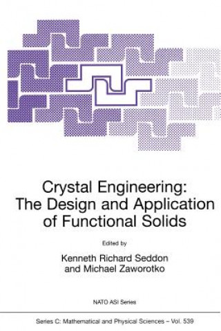 Книга Crystal Engineering The Design and Application of Functional Solids Kenneth Richard Seddon