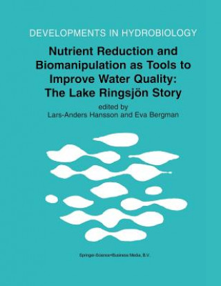 Kniha Nutrient Reduction and Biomanipulation as Tools to Improve Water Quality: The Lake Ringsjoen Story Lars-Anders Hansson