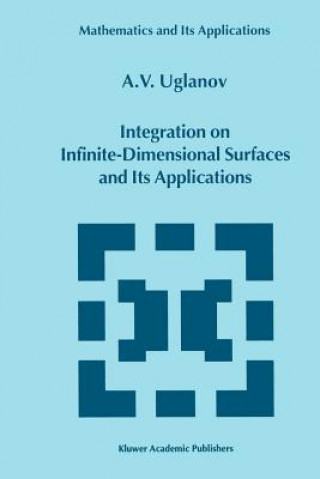 Book Integration on Infinite-Dimensional Surfaces and Its Applications A. Uglanov