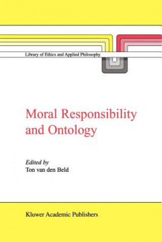 Buch Moral Responsibility and Ontology A. van den Beld