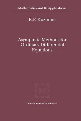 Carte Asymptotic Methods for Ordinary Differential Equations R.P. Kuzmina