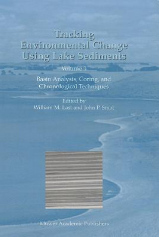 Kniha Tracking Environmental Change Using Lake Sediments William M. Last