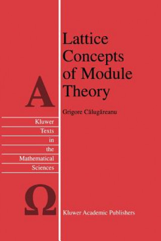 Könyv Lattice Concepts of Module Theory Grigore Calugareanu