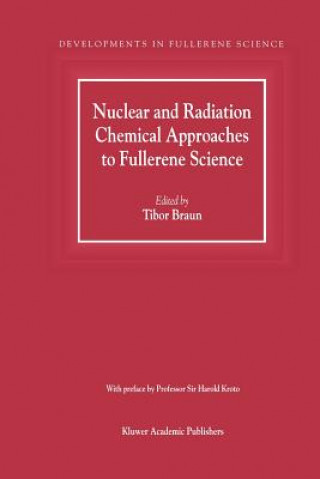 Carte Nuclear and Radiation Chemical Approaches to Fullerene Science Tibor Braun