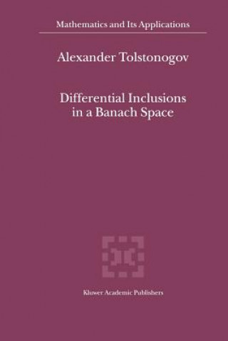 Kniha Differential Inclusions in a Banach Space Alexander Tolstonogov