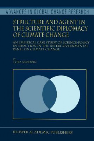Carte Structure and Agent in the Scientific Diplomacy of Climate Change T. Skodvin