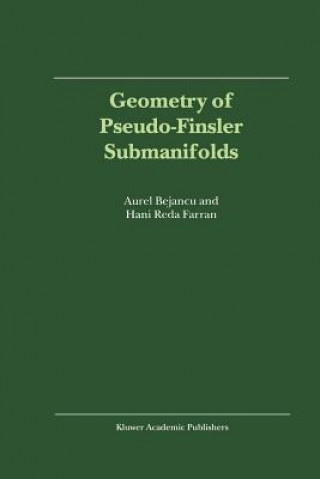 Książka Geometry of Pseudo-Finsler Submanifolds Aurel Bejancu