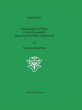 Kniha Regeneration of Plants in Arid Ecosystems Resulting from Patch Disturbance Yitzchak Gutterman