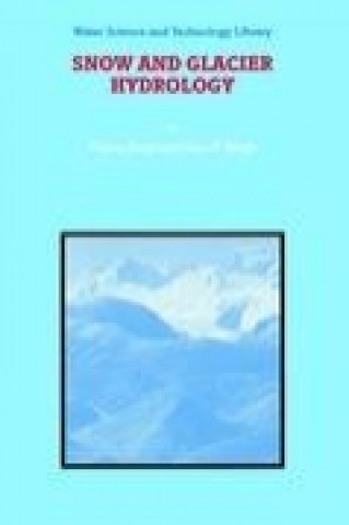Kniha Snow and Glacier Hydrology P. Singh