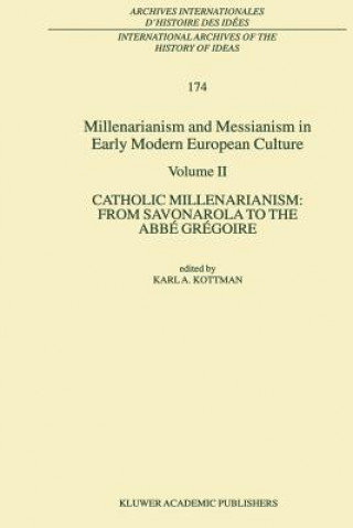 Carte Millenarianism and Messianism in Early Modern European Culture Karl A. Kottman
