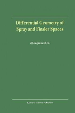 Kniha Differential Geometry of Spray and Finsler Spaces hongmin Shen