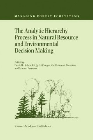Kniha Analytic Hierarchy Process in Natural Resource and Environmental Decision Making Daniel L. Schmoldt