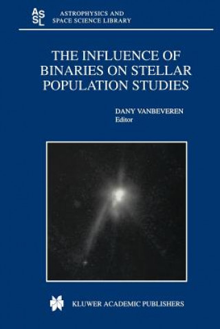 Knjiga The Influence of Binaries on Stellar Population Studies D. Vanbeveren