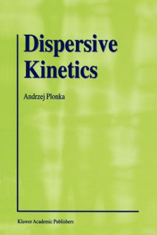 Книга Dispersive Kinetics Andrzej Plonka