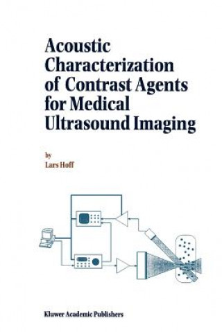 Könyv Acoustic Characterization of Contrast Agents for Medical Ultrasound Imaging L. Hoff